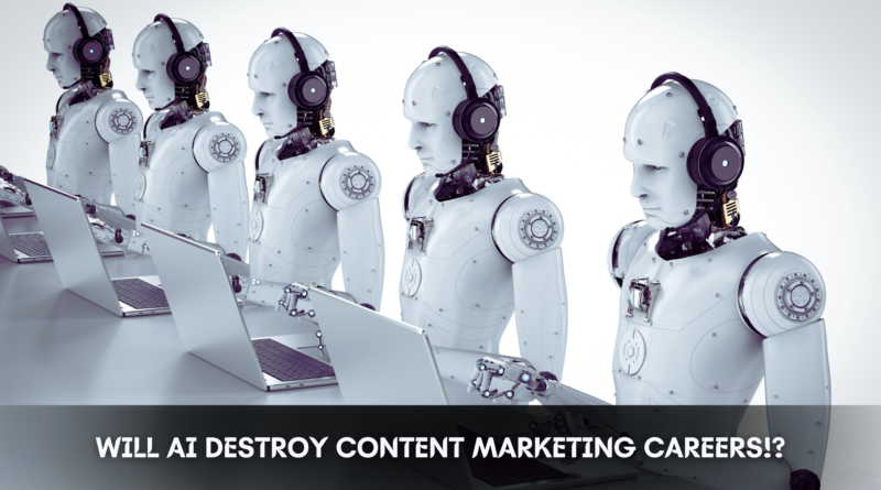 Will AI destroy content marketing careers