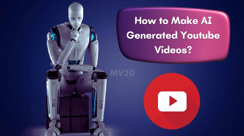 How to Make AI Generated Youtube Videos